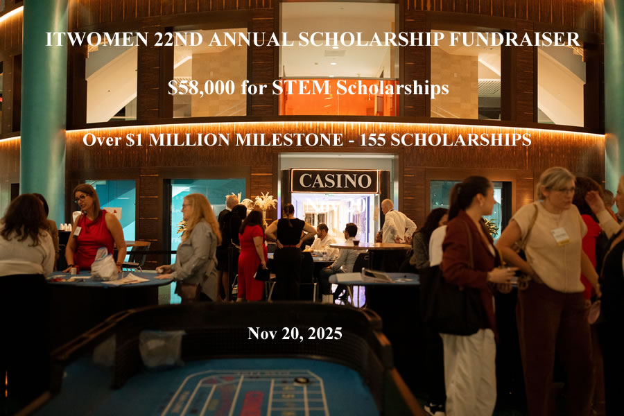 ITWomen 22nd annual fundraiser for STEM scholarships. $58K raised Nov 2025. Over $1 million for scholarships to date.